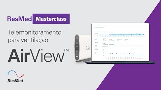 ResMed Masterclass  AirView Telemonitorização em Ventilação Mecânica [upl. by Aicener]