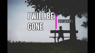 Phosphenes  I Will Be GoneLyrics [upl. by Ahtnams372]