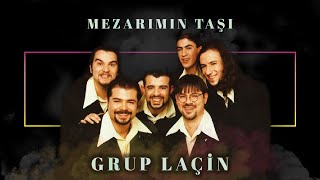 Grup Laçin  Mezarımın Taşı [upl. by Atahs]