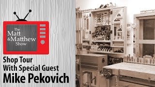 Shop Tour Mike Pekovich  TMMS Episode 22 [upl. by Sellers695]