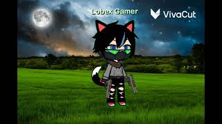 🐺Soy lobex gamer y soy un cazador de gachatubers🐺 [upl. by Lorrie]