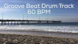 Groove Beat Drum Track 60 BPM [upl. by Etteuqal385]