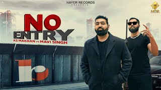 No Entry  KS Makhan  Official Video  Mavi Singh  Hayer Records  New Punjabi Song 2024 [upl. by Virgy]