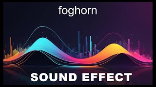 Foghorn Sound Effects  HD SFX 🎧 [upl. by Pineda195]