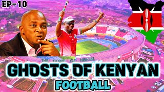 🇰🇪🔥GHOSTS OF KENYAN FOOTBALL SERIES Pt1footballmace kenyanews kenyaproblems kenyafootball [upl. by Aikmat708]