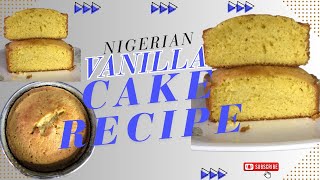 Nigerian Vanilla Cake Recipe [upl. by Arzed]