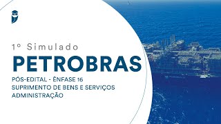 1º Simulado Petrobras – PósEdital – Ênfase 16 Suprimento de Bens e Serviços  Administração [upl. by Esoranna]