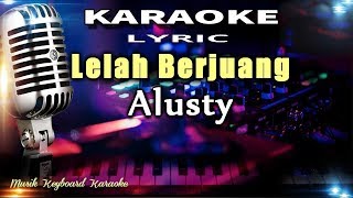 Lelah Berjuang Karaoke Tanpa Vokal [upl. by Anivlem]