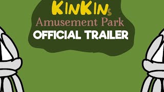 Kinkins Amusement Park  Official Trailer [upl. by Atires]