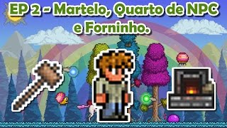 Martelo Quartinho de NPC e Forninho  Terraria EP 2 Pt Br [upl. by Notgnilra343]