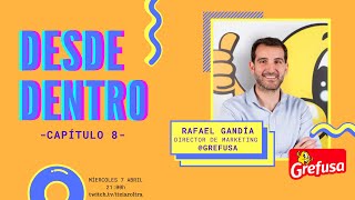 Rafa Gandía  Grefusa cultura emprendedora en empresas tradicionales  Desde Dentro 1x08 [upl. by Glanti]