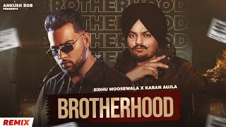 Sidhumoosewala x Karan Aujla  BROTHERHOOD  Ankush Rdb  new punjabi songs 2022 [upl. by Belva]