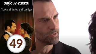 El Amor y Castigo  Capítulo 49 [upl. by Hoon748]