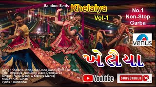 Khelaiya  Vol1  NonStop Garba Songs [upl. by Chalmers]