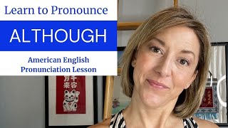 How to Pronounce ALTHOUGH  American English Pronunciation Lesson [upl. by Yretsym649]