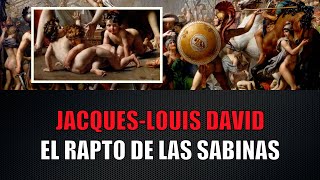 ¿¡Roma Sin Mujeres El Rapto de las Sabinas de JacquesLouis David [upl. by Rellek72]