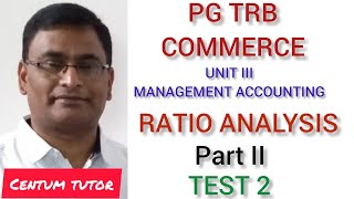 PG TRB COMMERCE UNIT III MANAGEMENT ACCOUNTING RATIO ANALYSIS PART II TEST NO  2 [upl. by Enamrej]