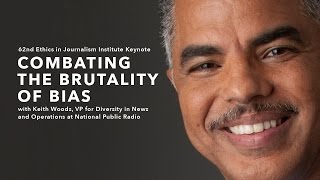 62nd Ethics in Journalism Institute Keynote • quotCombating the Brutality of Biasquot by Keith Woods [upl. by Fairbanks]