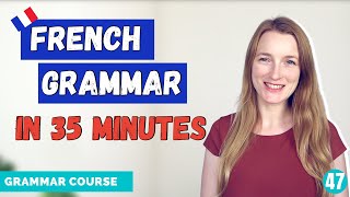 Review Your French Grammar In 35 minutes  French Grammar Course  Learn French at home 🇫🇷 [upl. by Anirad]