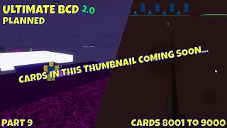 Ultimate BCD 20 Planned Part 9  Cards 8001 to 9000 [upl. by Thorlie]