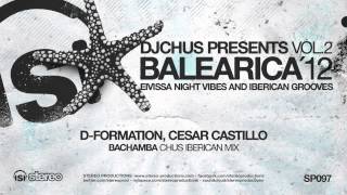 DFormation Cesar Castillo  Bachamba Chus Iberican Mix [upl. by Ericksen]