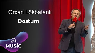 Orxan Lökbatanlı  Dostum [upl. by Sucam]