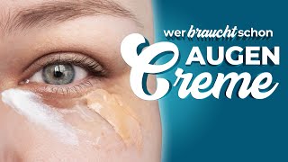 Wer braucht schon Augencreme [upl. by Emyle]