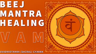 POWERFUL SACRAL CHAKRA MANTRA ⁂ Seed Mantra quotVAMquot Chanting Meditation  BALANCE EMOTIONS [upl. by Wicks241]