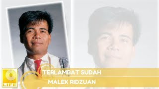 Malek Ridzuan  Terlambat Sudah Official Audio [upl. by Slaby150]