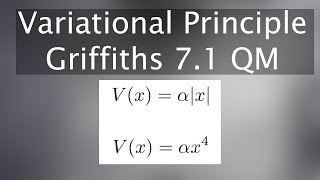 Griffiths Intro to QM problem 71 3rd edition Using variational principle with Vxax and ax4 [upl. by Mungam]