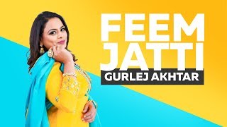 Feem Jatti  Gurlej Akhtar Full Audio Song  Latest Punjabi Songs  New Punjabi Songs [upl. by Noicpesnoc]