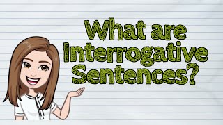 ENGLISH What are Interrogative Sentences  iQuestionPH [upl. by Fredrika]