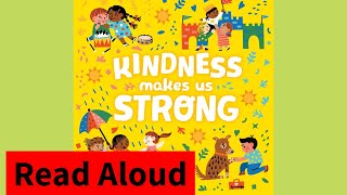 Kindness Makes Us Strong  Read Along Books For Children [upl. by Yoccm]