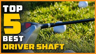 Best Driver Shafts in 2023  Top 5 Review and Buying Guide [upl. by Aihtnyc]