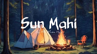 🎶 Sun Mahi  Lofi Song 🌟 [upl. by Dani]