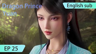 ENG SUB  Dragon Prince Yuan EP25 [upl. by Yortal443]