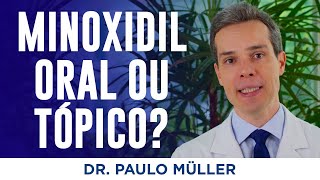 O que é Melhor para Queda de Cabelo Minoxidil Oral ou Minoxidil Tópico – Dr Paulo Müller [upl. by Elyrehc]