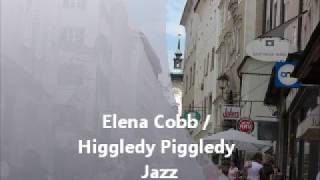 Elena Cobb  Higgledy Piggledy Jazz [upl. by Nana260]