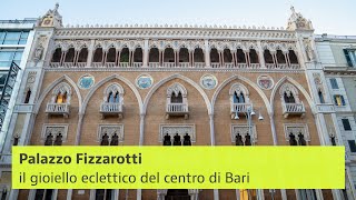 Palazzo Fizzarotti il gioiello eclettico del centro di Bari [upl. by Jewel]