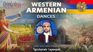 Western Armenian Dances 🇦🇲 World Dance Series ep22 Արեւմտեան Հայաստան [upl. by Gerg593]