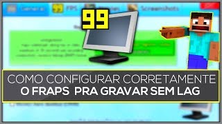 COMO CONFIGURAR O FRAPS PARA GRAVAR GAMEPLAY SEM LAG 2023 [upl. by Onitselec]