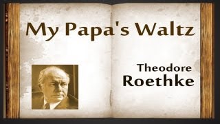 My Papas Waltz by Theodore Roethke  Poetry Reading [upl. by Nillok891]