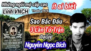 Cận cảnh khu mộ Đại úy Quân lực VNCH Nguyễn Ngọc Bích 3 lần Tử trận Biệt Dánh Sao Bắc Đẩu [upl. by Isdnyl47]