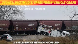 UPDATE Victims Of Fatal TrainVehicle Crash Near New Rockford ND Identified [upl. by Ardnyk]