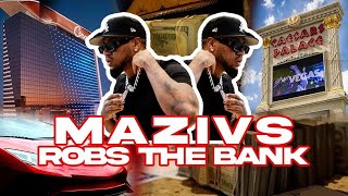 MAZI VS ROBS THE BANK  317000 IN 2 HOURS DAY IN THE LIFE  EP 16 [upl. by Entsirhc]