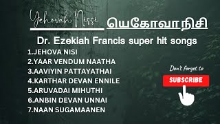 Dr Ezekiah Francis songs II Tamil Christian Songs II Ahavah Radio II Yehovah Nissi [upl. by Yelhak995]