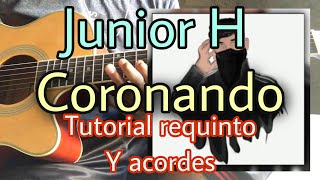 Junior H  Coronando Tutorial Requinto y Acordes [upl. by Nomelc]