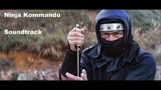 Ninja Kommando 1982 Soundtrack HQ [upl. by Tirrag946]