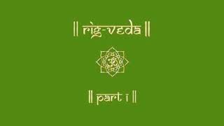 RIGVEDA  PART 1  RIG VEDA CHANTING  SAMHITA  VEDIC CHANTS [upl. by Ahsim]