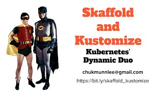 Skaffold and Kustomize Kubernetes Dynamic Duo [upl. by Adnov]